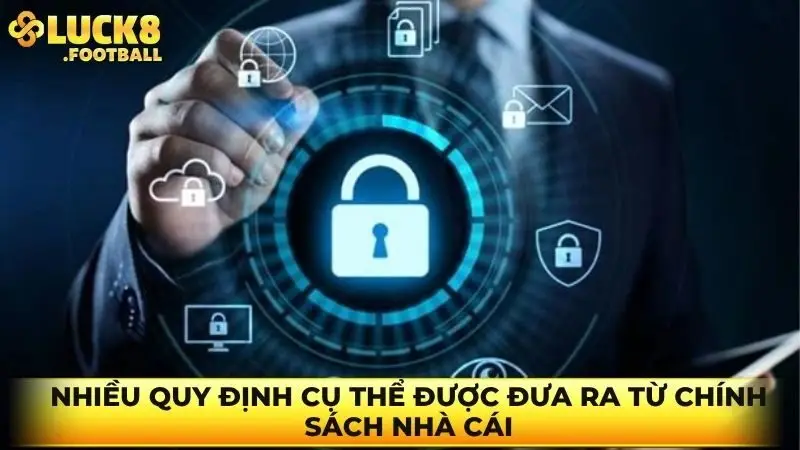 Nhiều quy định cụ thể được đưa ra từ chính sách nhà cái Nhiều quy định cụ thể được đưa ra từ chính sách nhà cái