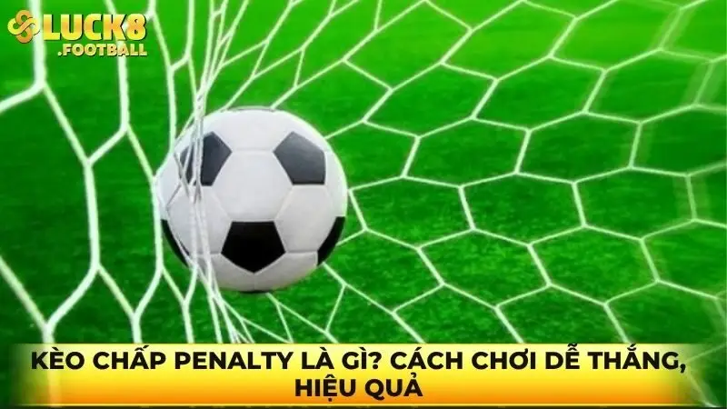 Kèo chấp penalty