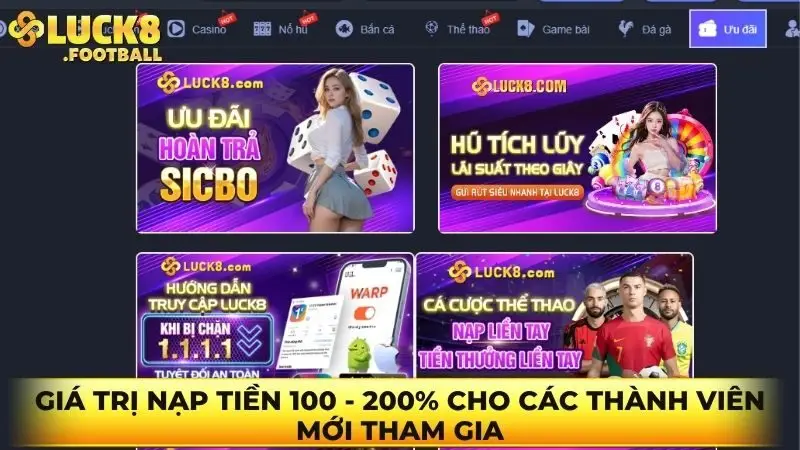 Giá trị nạp tiền 100 - 200% cho các thành viên mới tham gia
