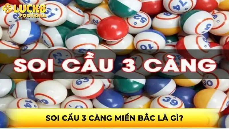 Soi cầu 3 càng miền Bắc là gì?