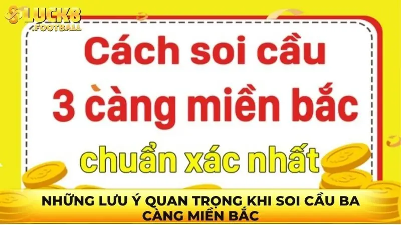 Những lưu ý quan trọng khi soi cầu ba càng miền Bắc