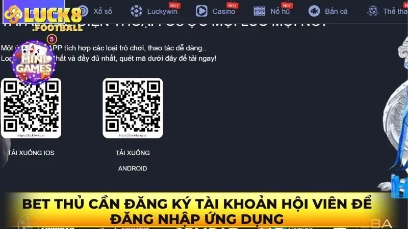 Bet thủ cần đăng ký tài khoản hội viên để đăng nhập ứng dụng